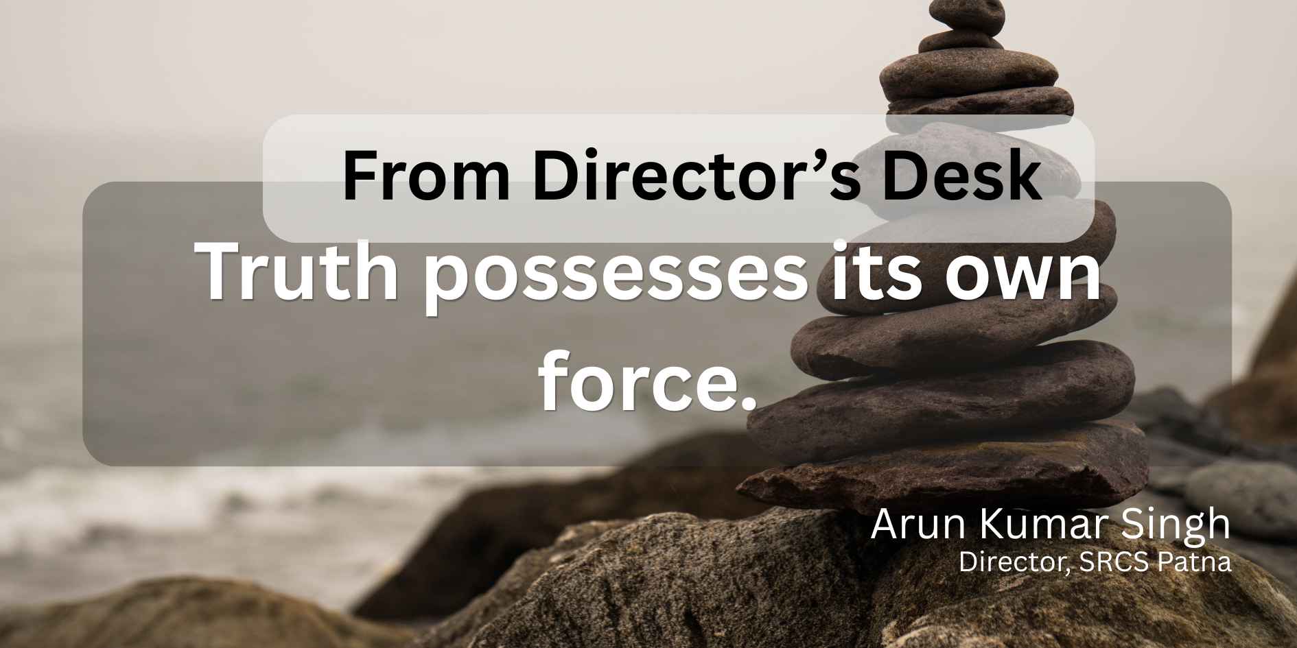 Truth possesses its own force.